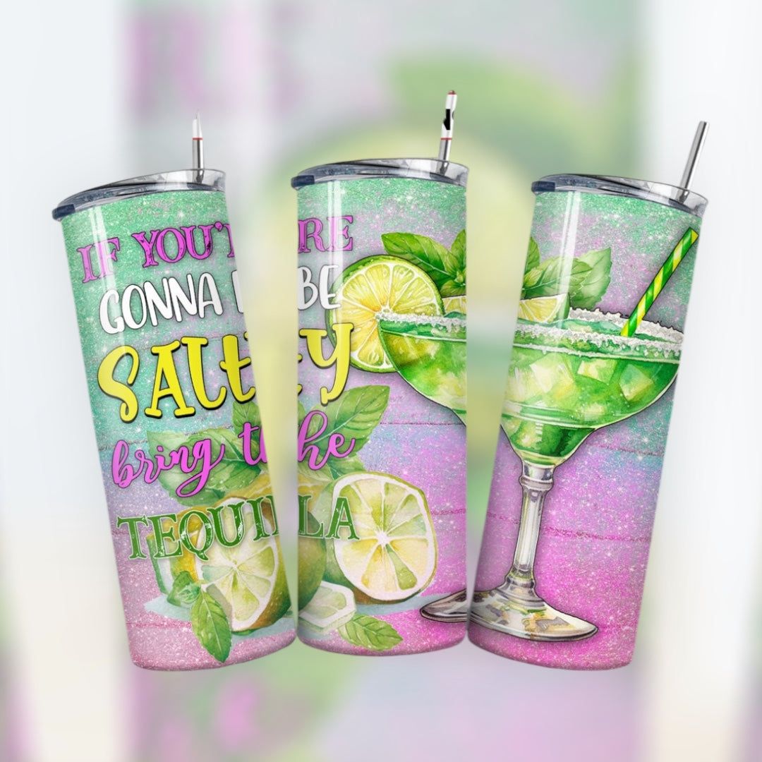 Gonna Be Salty Bring The Margarita Tumbler