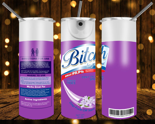 Bitch Be Gone Purple Tumbler