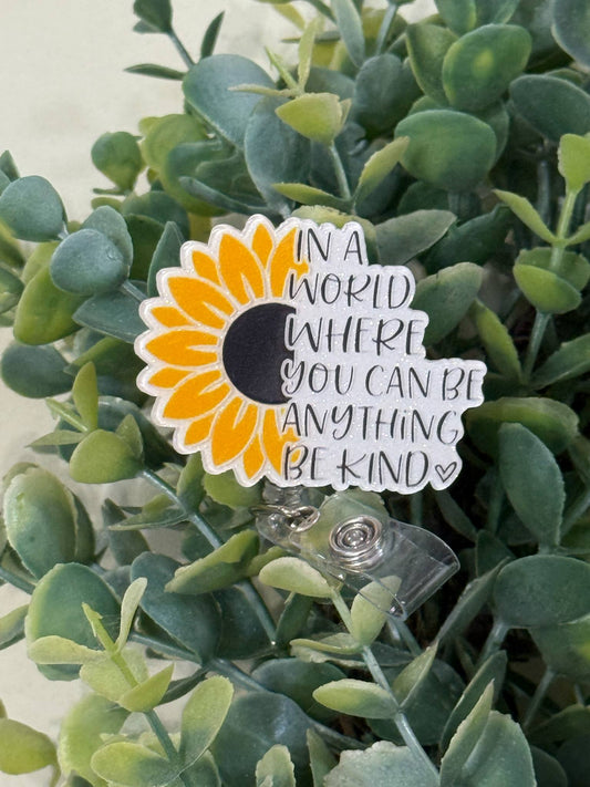 In a World Where You Can Be Anything Retractable Badge Reel