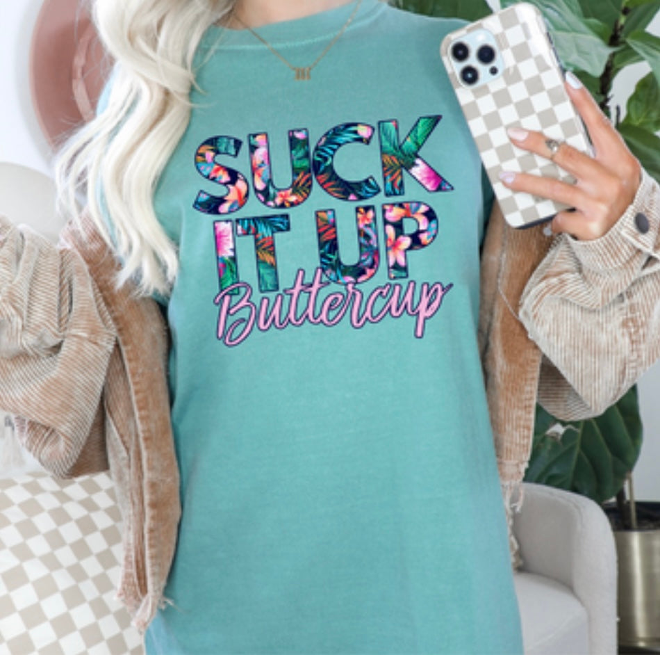 Suck It Up Buttercup T-Shirt